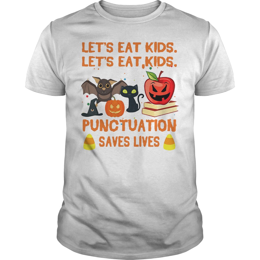 Halloween let’s eat kids punctuation saves lives Guys shirt