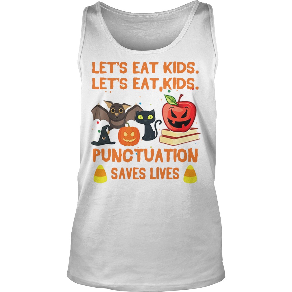 Halloween let’s eat kids punctuation saves lives Tank top