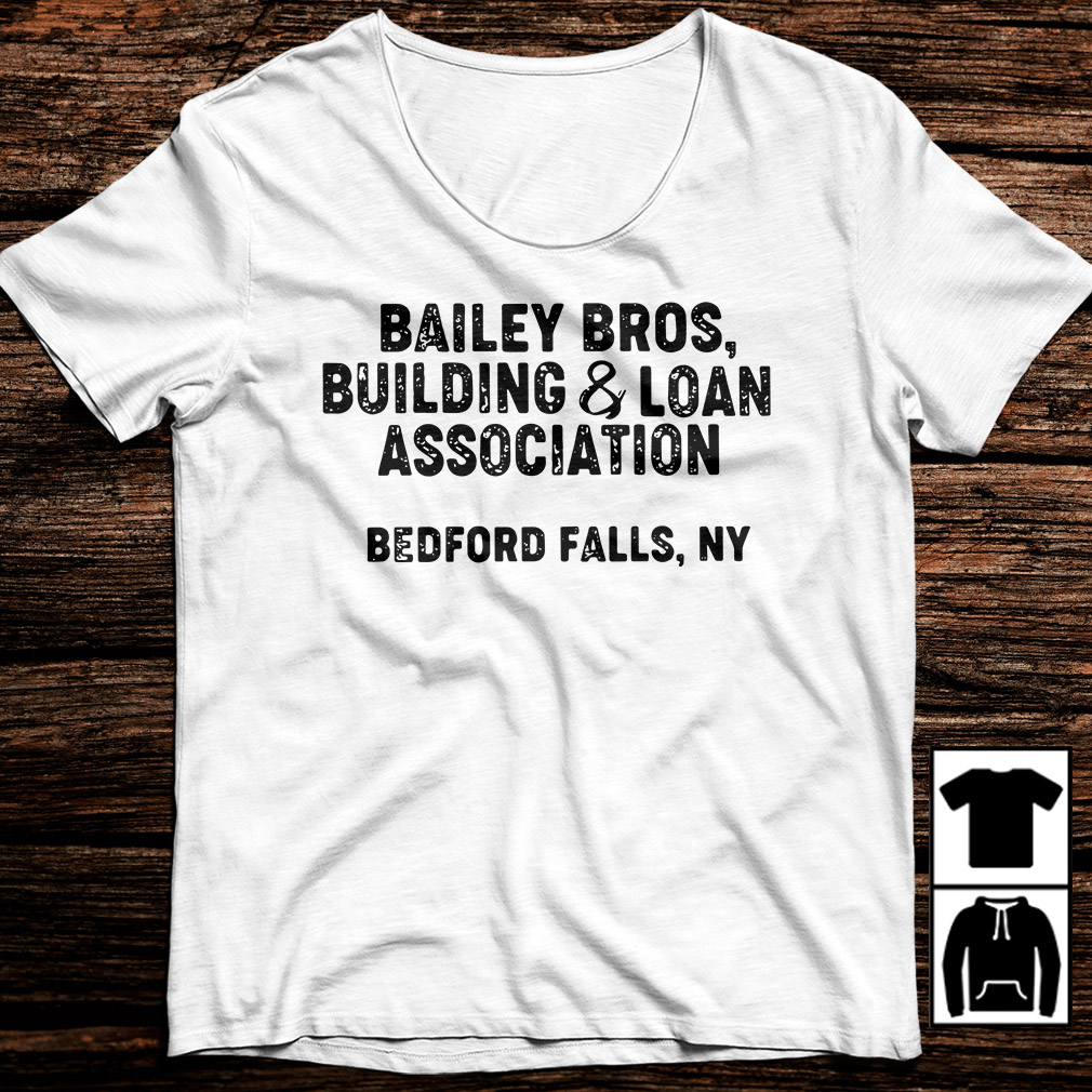 bailey brothers building and loan t shirt