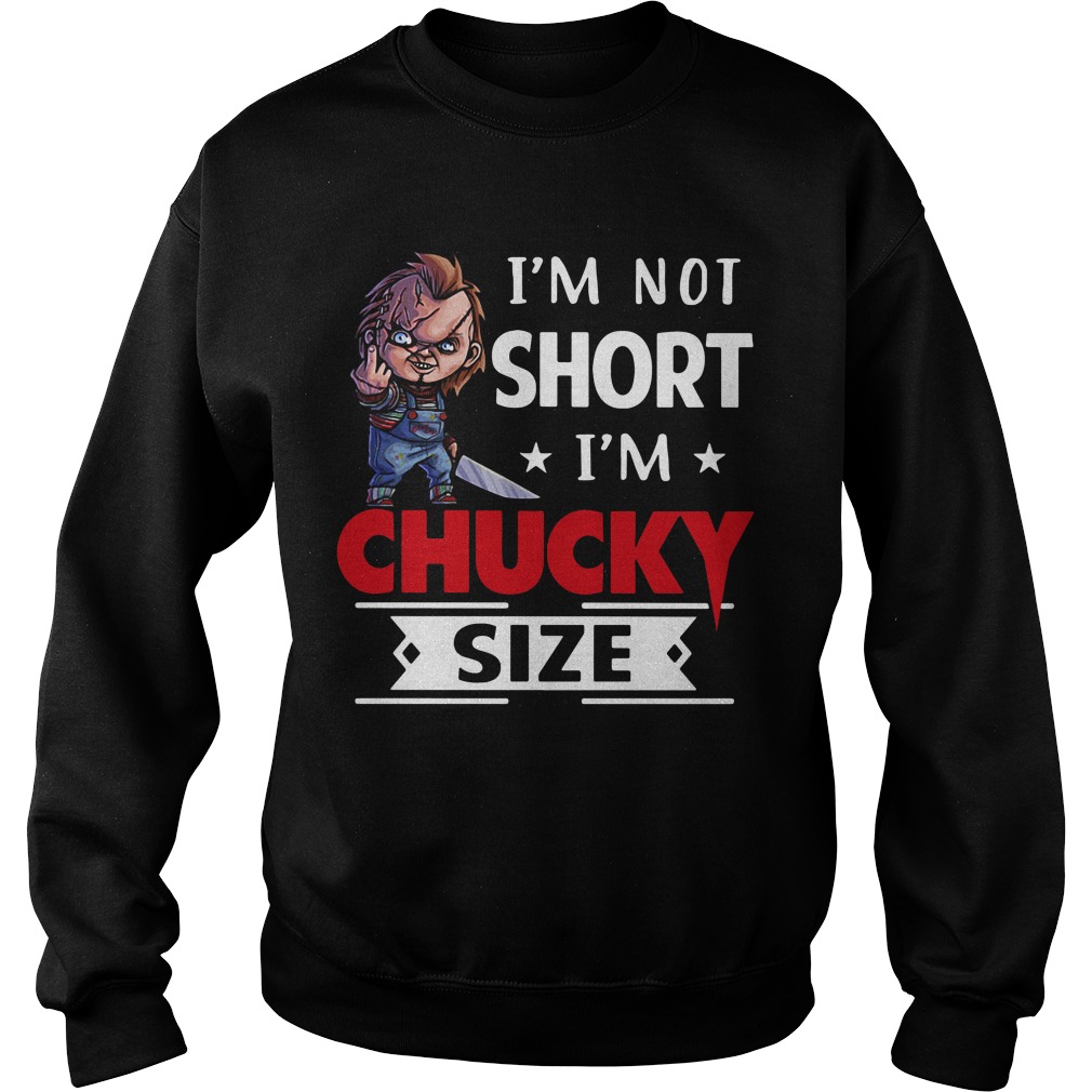 Im Not Short Im Chucky Size Shirt Im Not Short Im Chucky Size Shirt