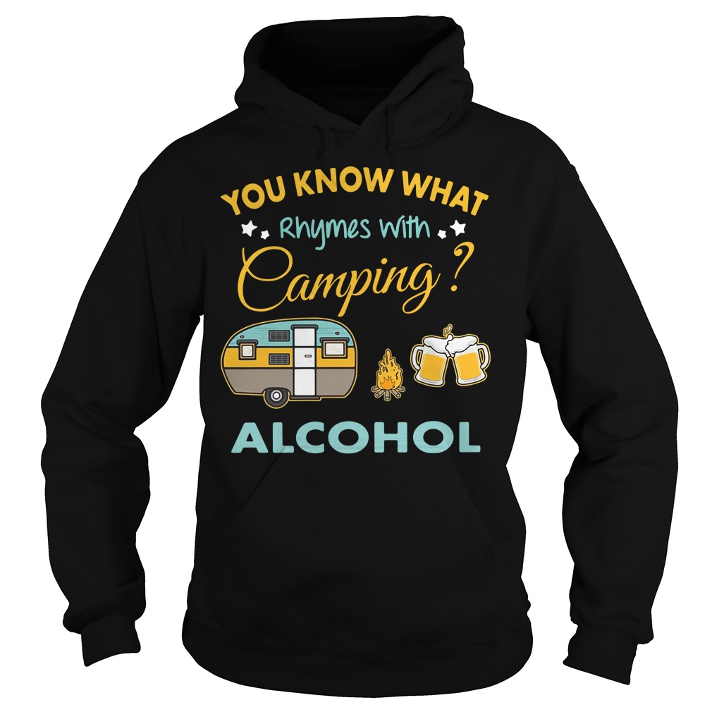 you-know-what-rhymes-with-camping-alcohol-shirt-hoodie-sweater