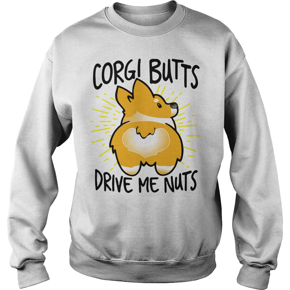 corgi butts drive me nuts shirt