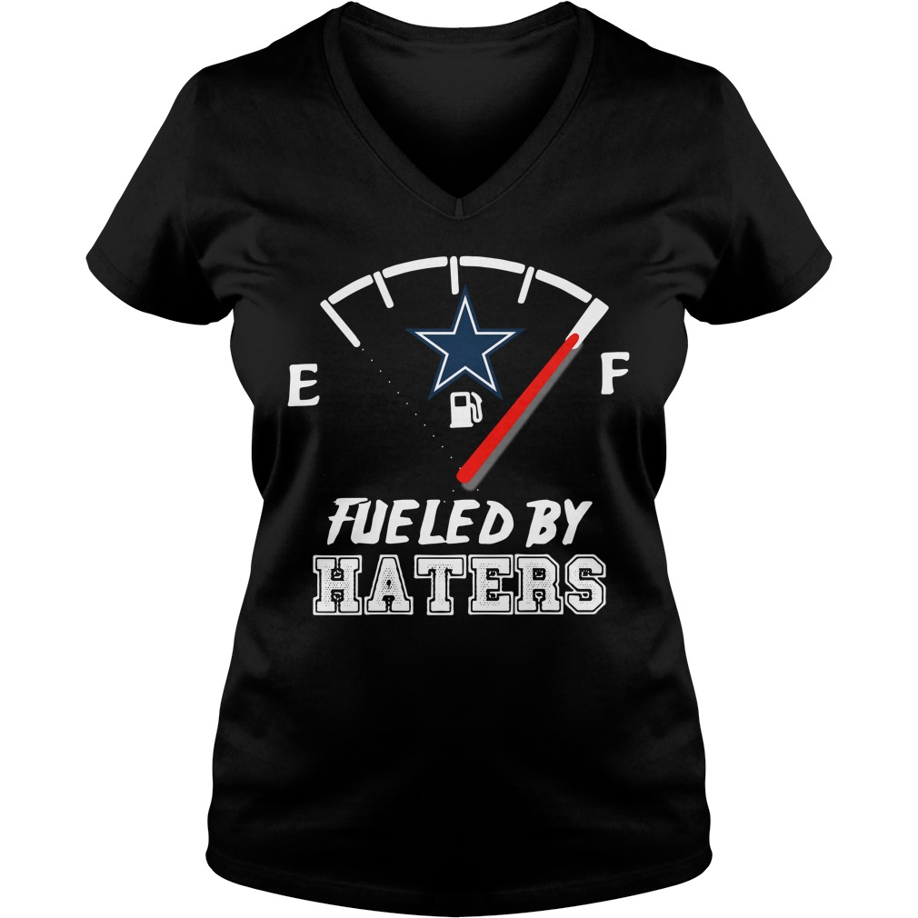 Dallas Cowboys fueled by haters T-shirt, hoodie, sweater, long sleeve and  tank top