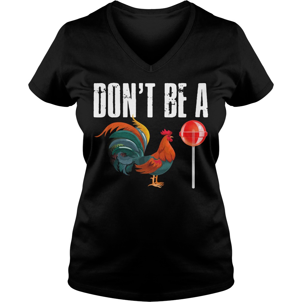 dont be a cock sucker t shirt