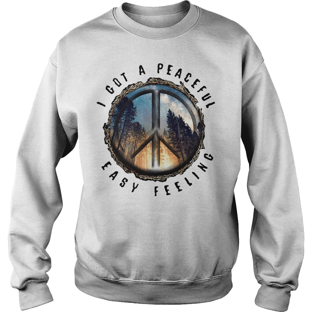 I got a peaceful easy feeling hippie peace and love shirt, hoodie, sweater