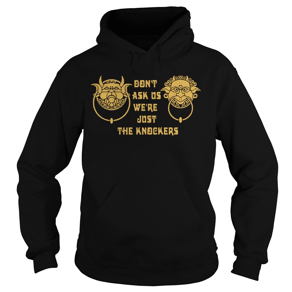 Labyrinth Don't ask us we're just the knockers shirt, hoodie, v-neck t-shirt