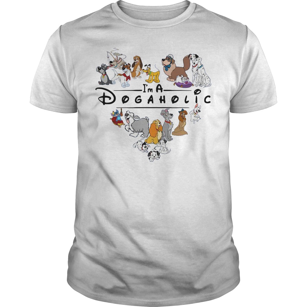 Disney I m A Dogaholic shirt hoodie sweater and v neck t shirt