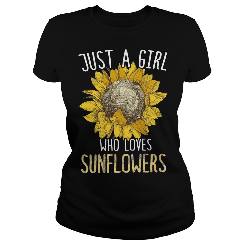 Just a girl who loves Sunflowers shirt, hoodie, sweater and v-neck t-shirt