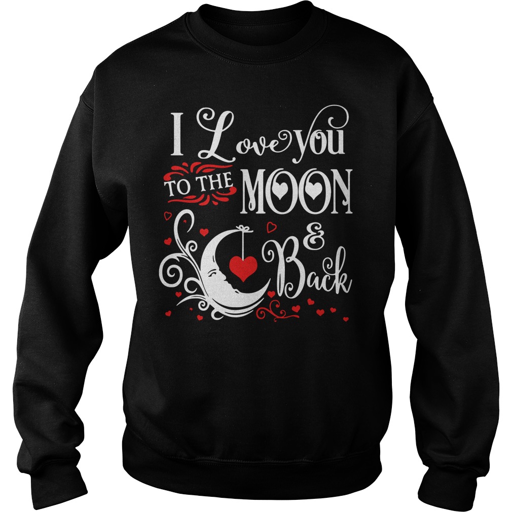 I love you to the moon and back Sweater
