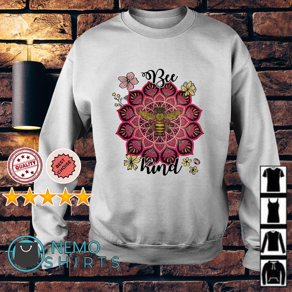 Flower Namaste Be Kind Shirt Hoodie Sweater And V Neck T Shirt