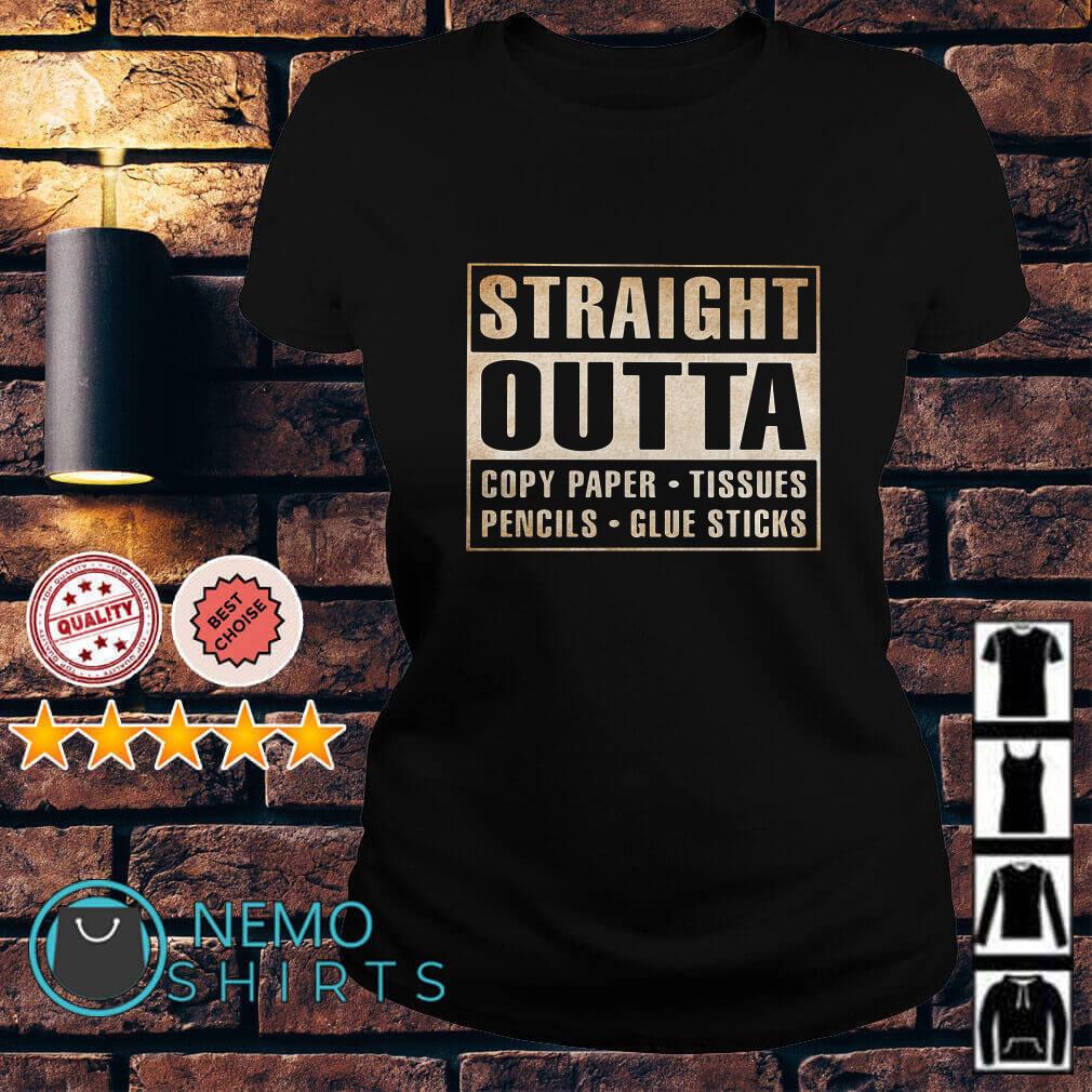 Straight Outta Copy Paper Tissues Pencils Glue Stick T-Shirt Straight Outta Copy Paper Tissues Pencils Glue Stick T-Shirt