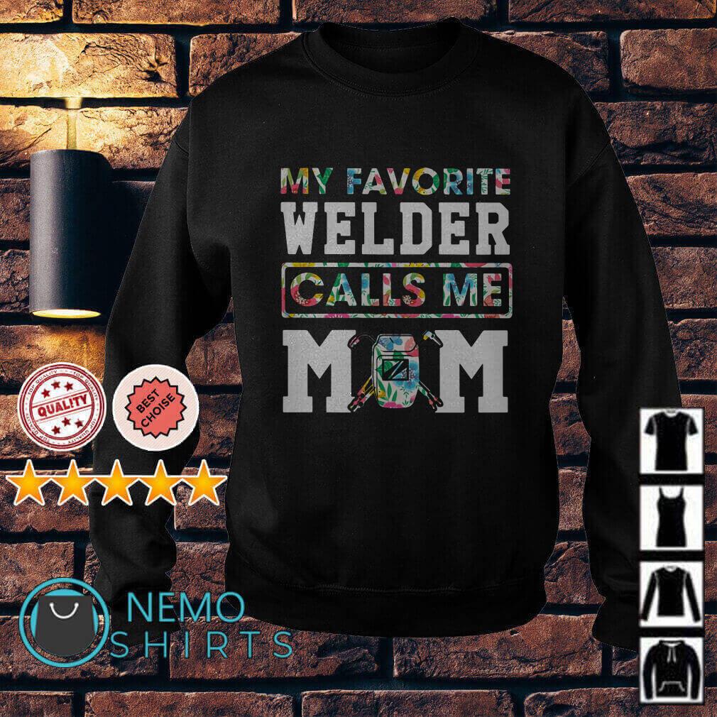 Welder Mom T-Shirt My Favorite Welder Calls Me Mom Shirt