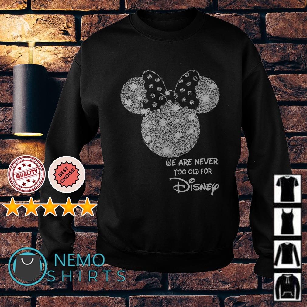 Never too old for disney shirt online