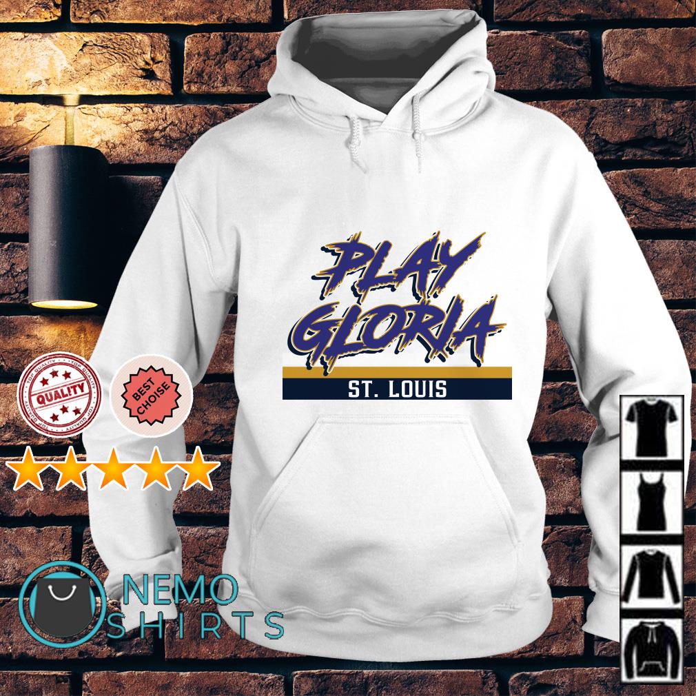 Play Gloria! St Louis Blues shirt, hoodie, sweater, long sleeve
