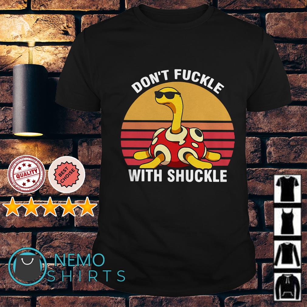 dont fuckle with shuckle shirt