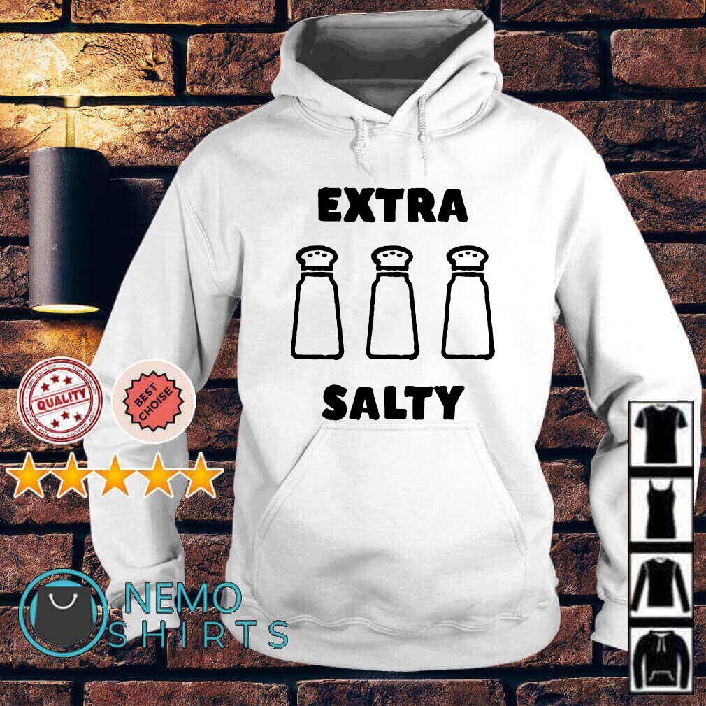 extra salty shirt