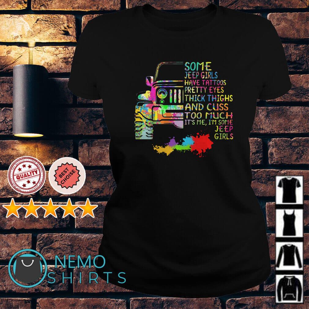 Womens Some Jeeps Girls Have Tattoos Pretty Eyes Thighs T Shirt Womens Some Jeeps Girls Have Tattoos Pretty Eyes Thighs T Shirt
