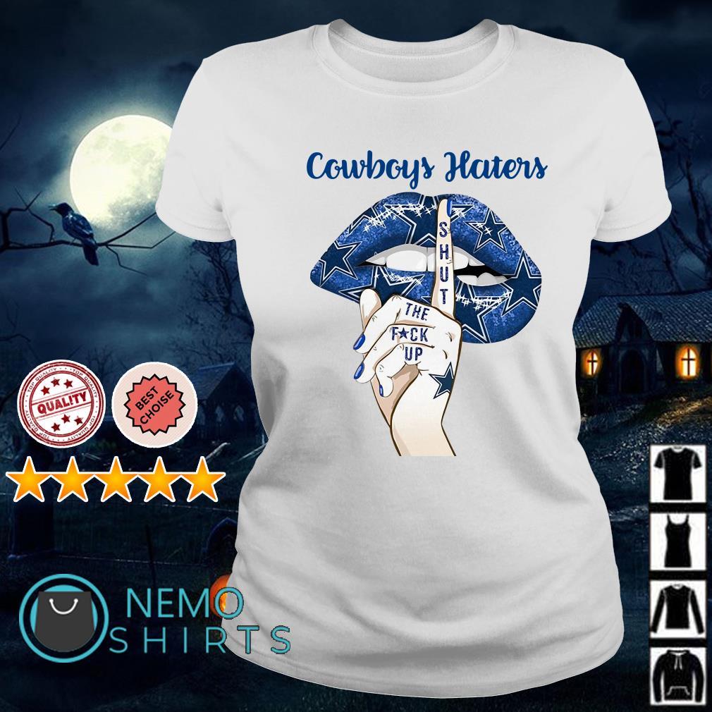 Dallas Cowboys Lips Cowboys Haters Shut The Fuck Up Shirt, Sweater, Hoodie  And Ladies Shirt