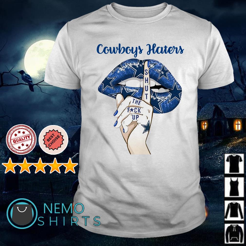 Dallas Cowboys Haters Shut The F Ck Up Shhh Lips T Shirt – Horgadis Store