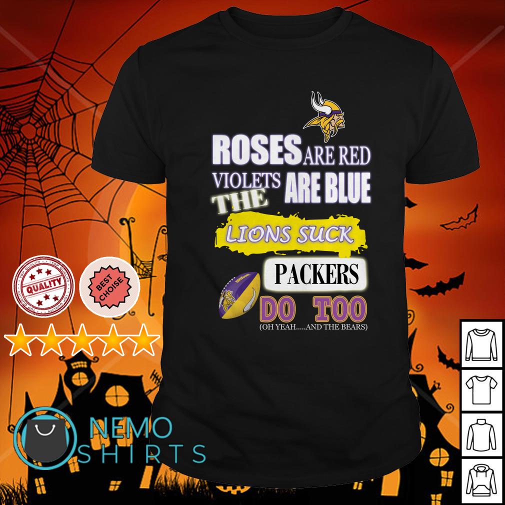 Minnesota Vikings Roses are red violets are blue The lions suck Packers  shirt