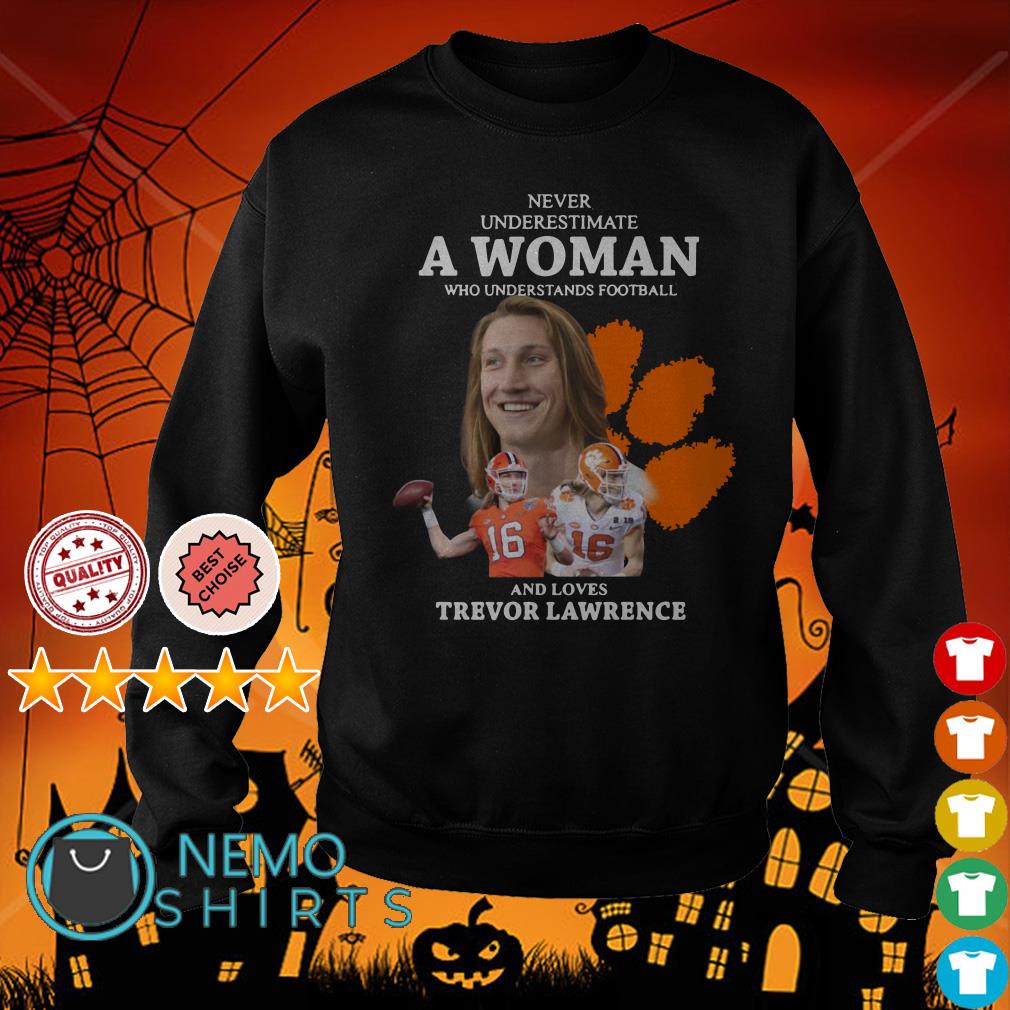 Never underestimate a woman who loves Trevor Lawrence shirt