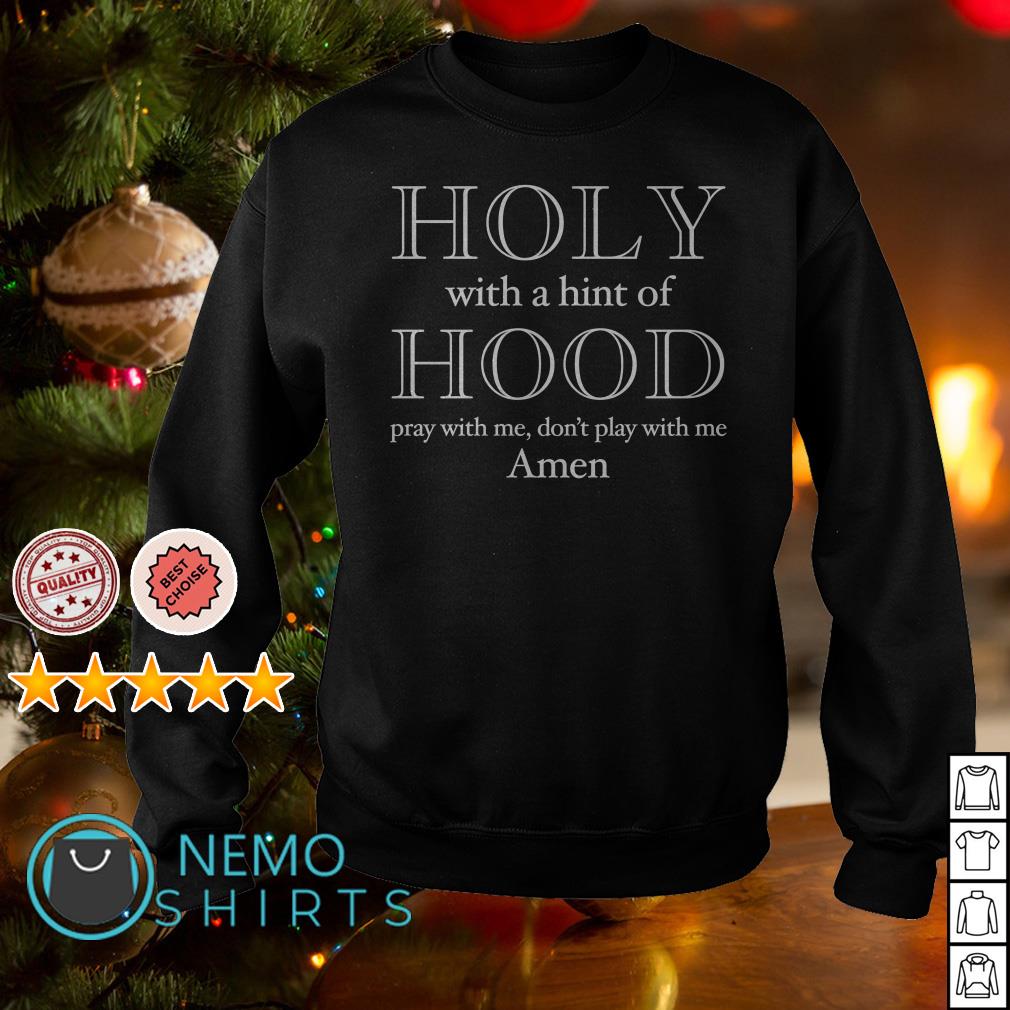 holy with a hint of hood shirt amazon