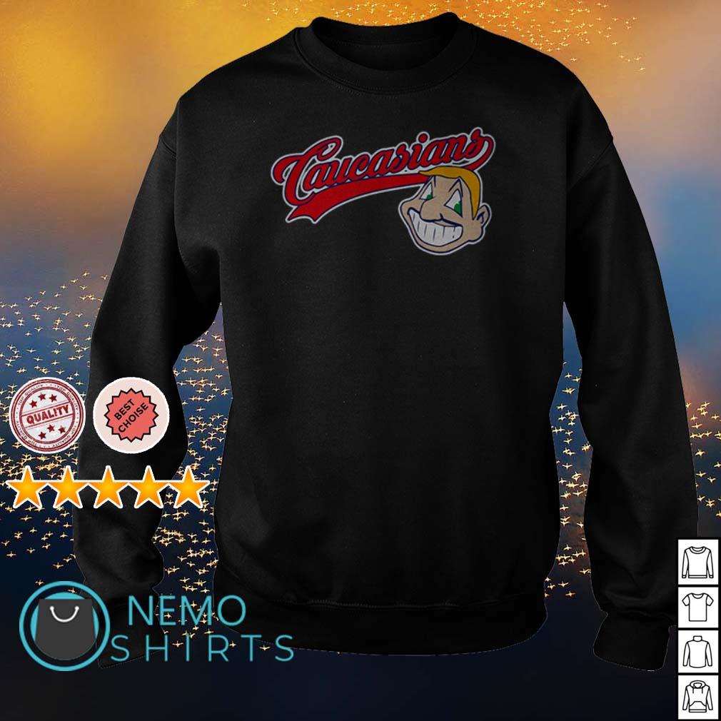 Caucasians Cleveland Indians shirt, hoodie, sweater, long sleeve