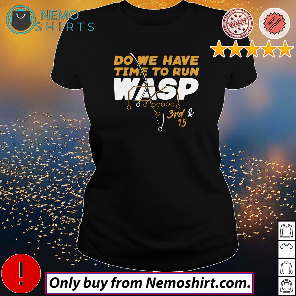 Do we have time to run wasp Patrick Mahomes Kansas City Chiefs shirt