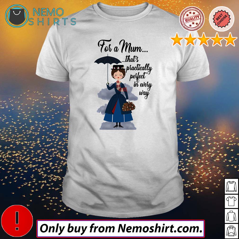 PRACTICALLY PERFECT in Every Way Shirt Mary Poppins Shirt 