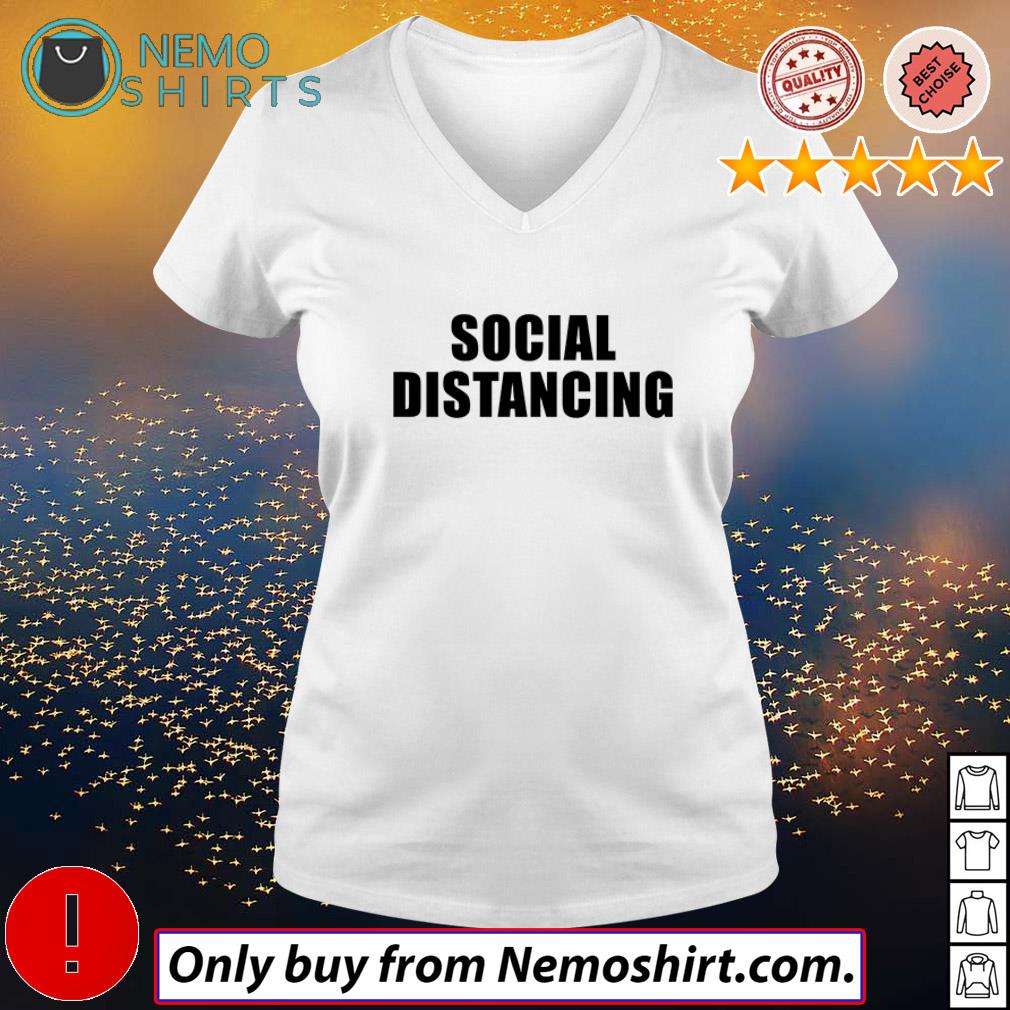 wearing my social distancing shirt