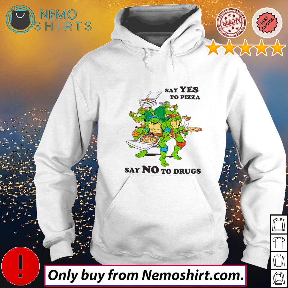 https://images.nemoshirt.com/wp-content/uploads/2020/03/teenage-mutant-ninja-turtles-say-yes-to-pizza-say-no-to-drugs-hoodie.jpg