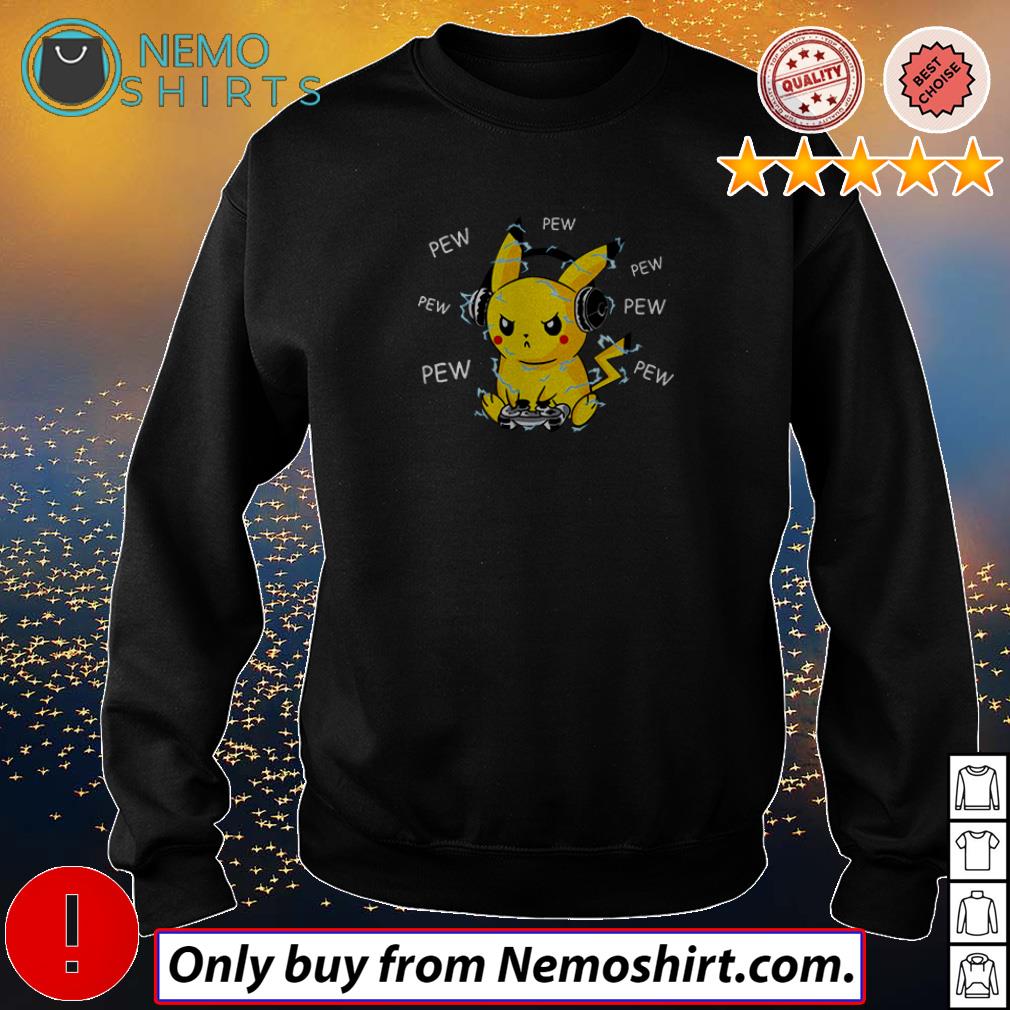 Pikachu pew pew pew pew gamer shirt, hoodie, sweater, v-neck t-shirt