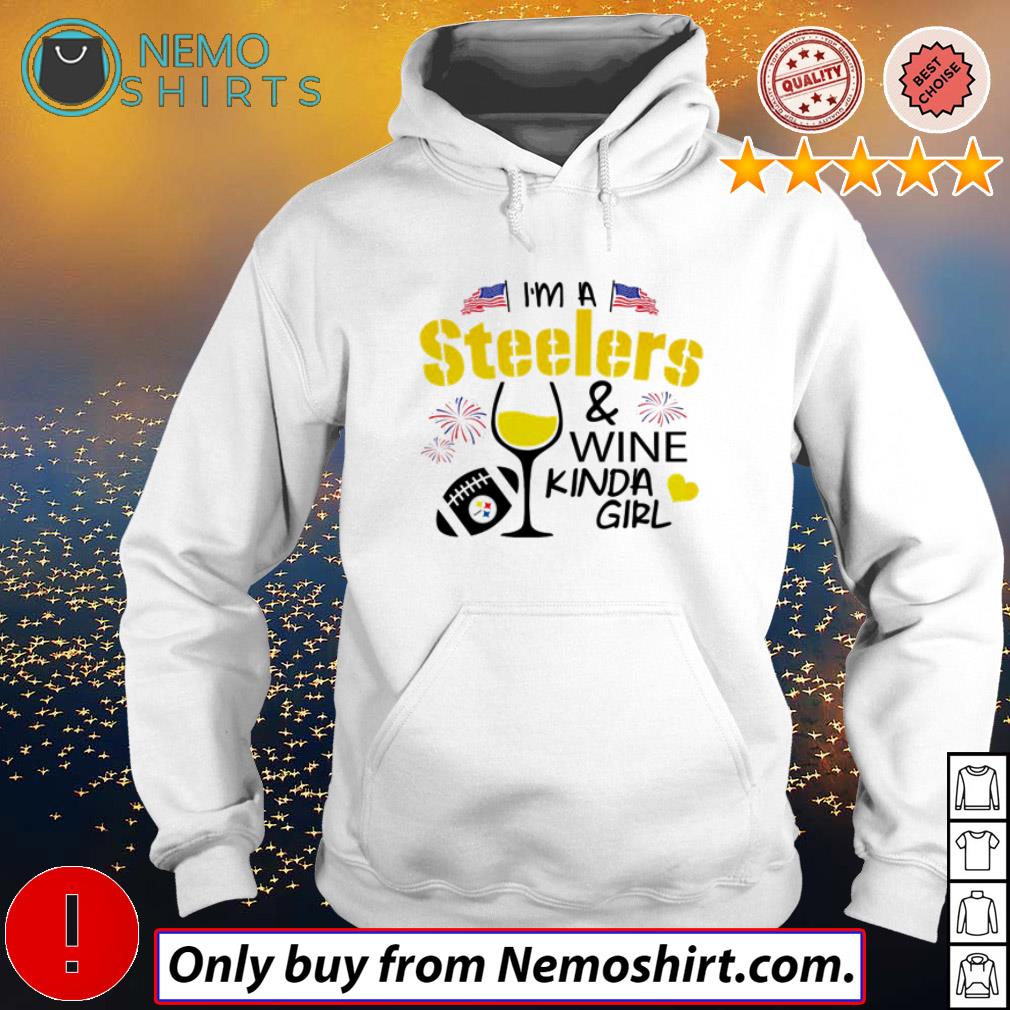 I'm a Pittsburgh Steelers wine kinda girl shirt, hoodie, sweater