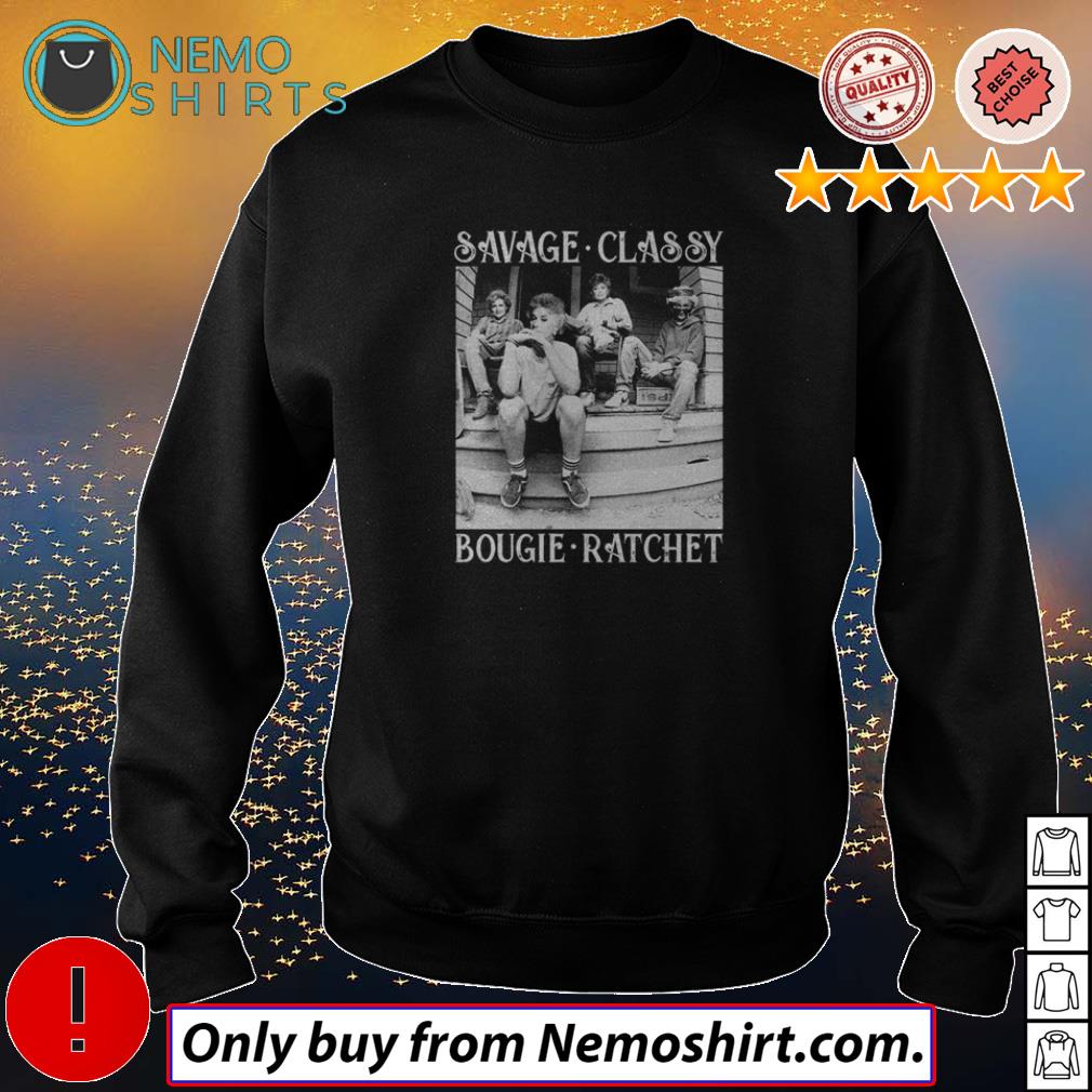 Savage classy bougie ratchet shirt sales