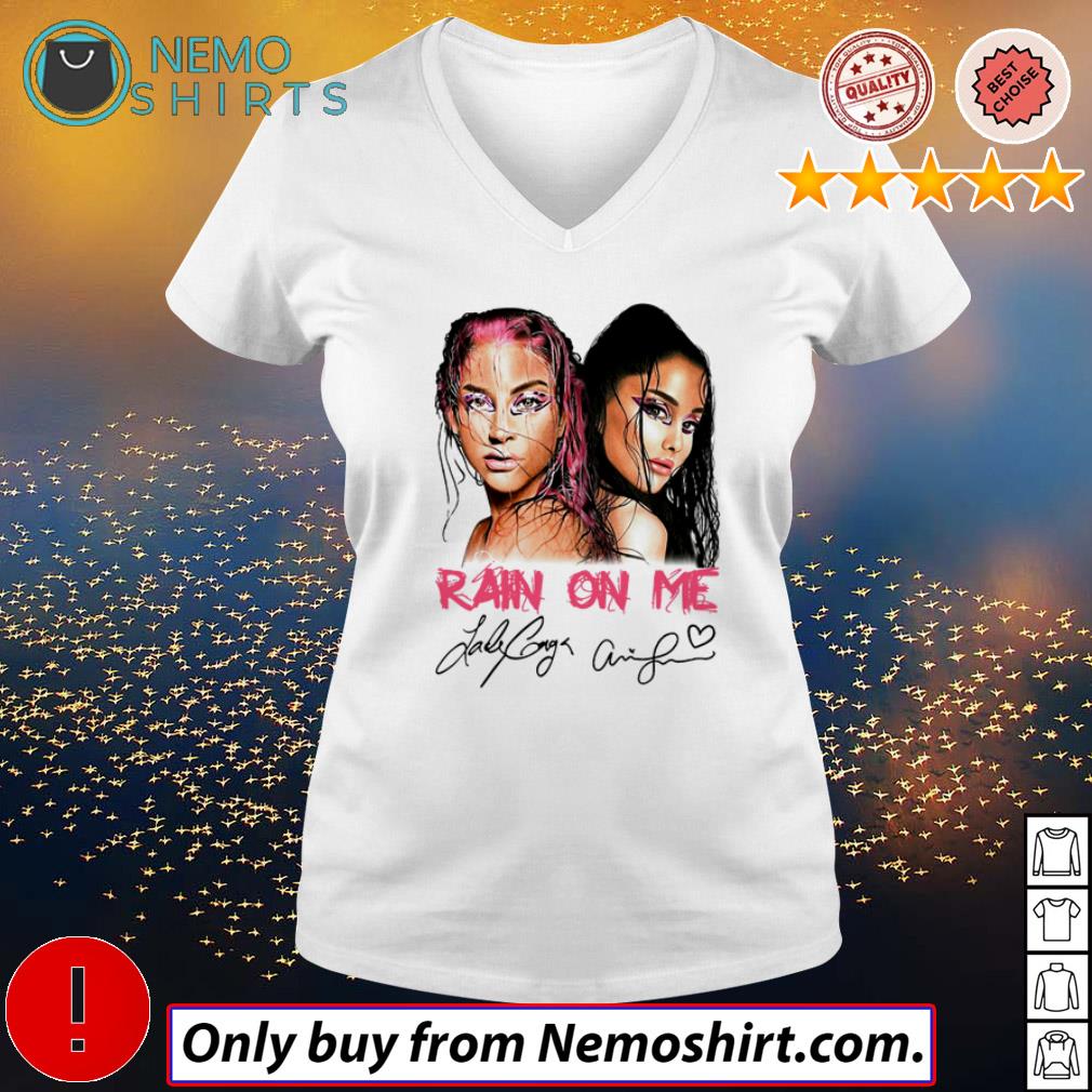 Rain on me Lady Gaga and Ariana Grande shirt, hoodie, sweater