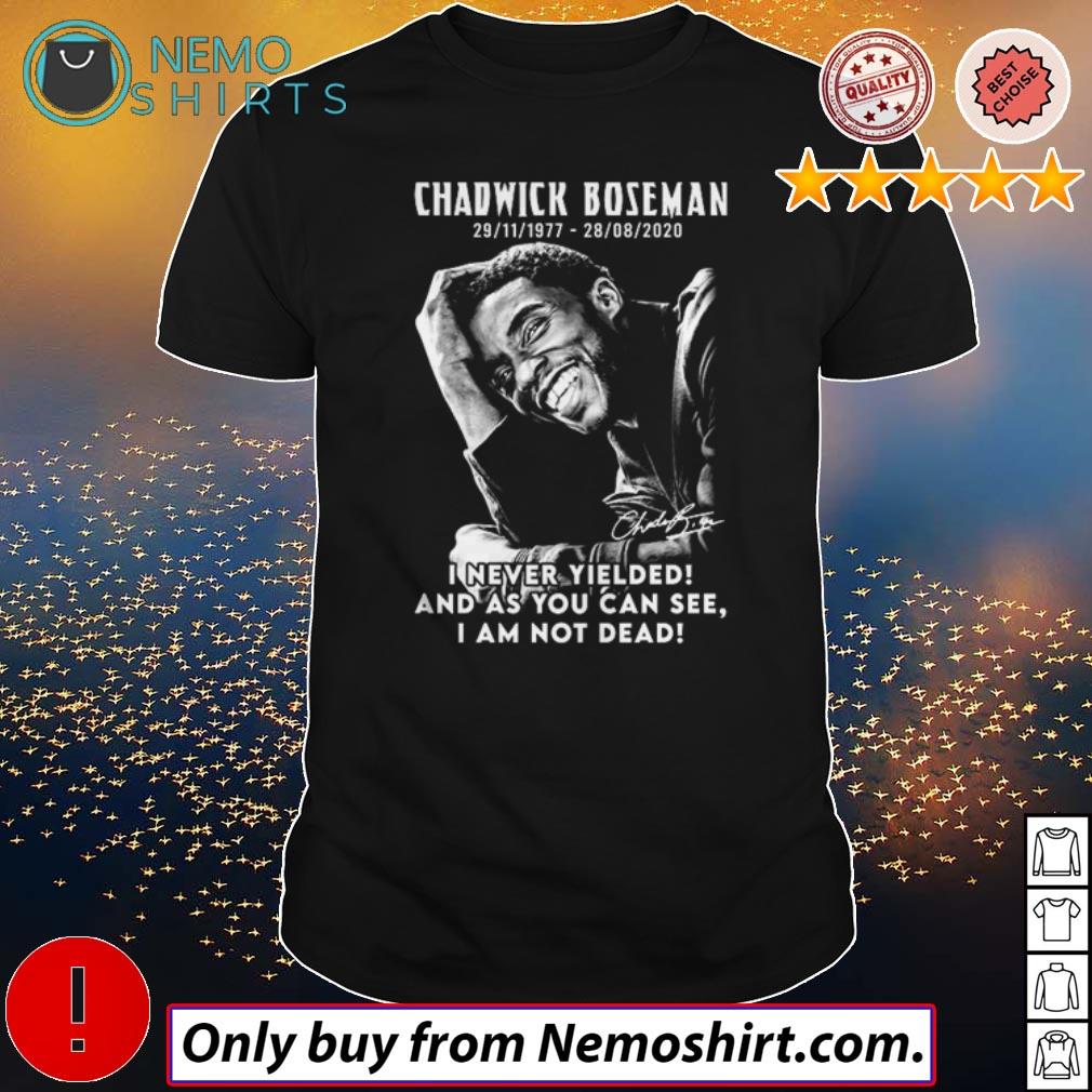Chadwick Boseman 1977 I Never Yielded And As You Can See Shirt Chadwick Boseman 1977 I Never Yielded And As You Can See Shirt