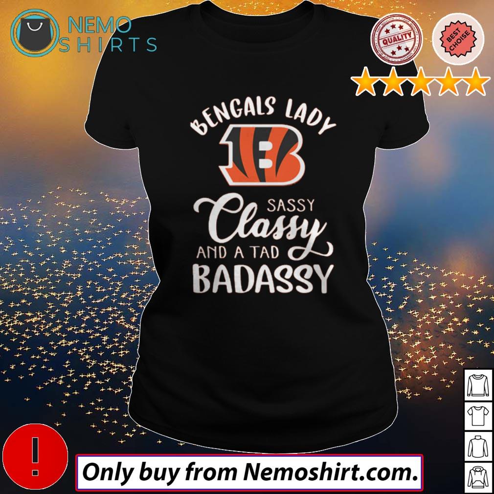 Cincinnati Bengals lady sassy classy and a tad badassy shirt, hoodie