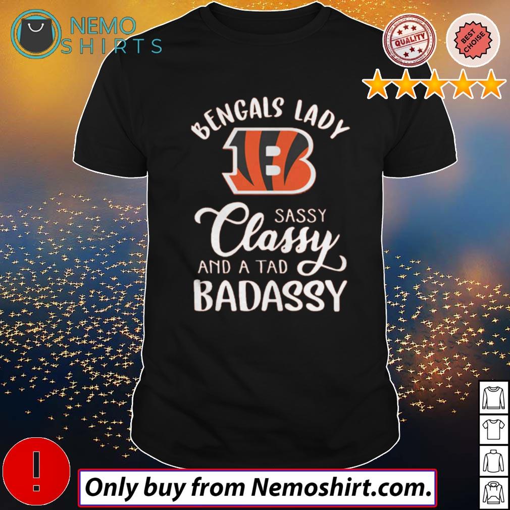 Cincinnati Bengals lady sassy classy and a tad badassy shirt, hoodie