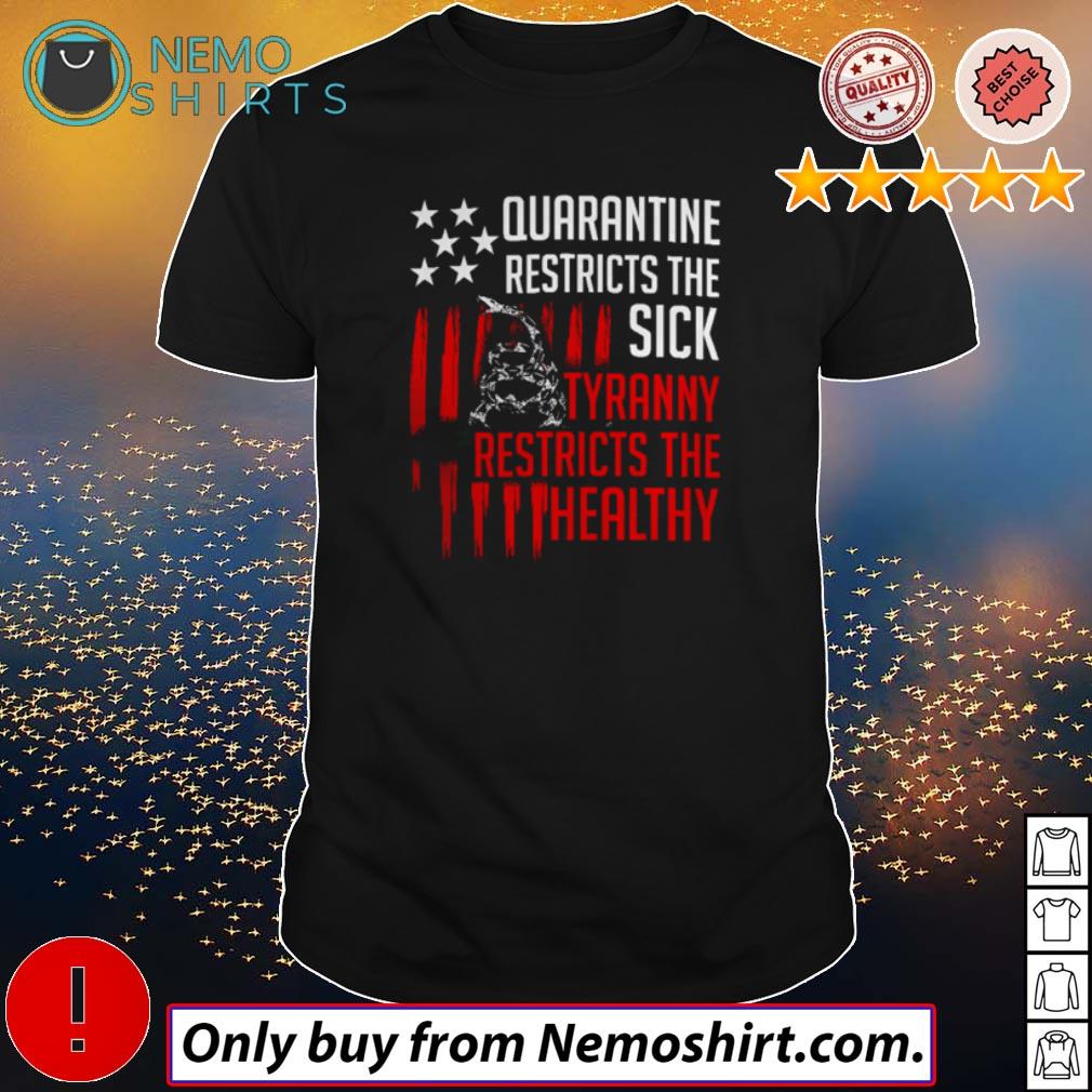 quarantine is for the sick tyranny shirt