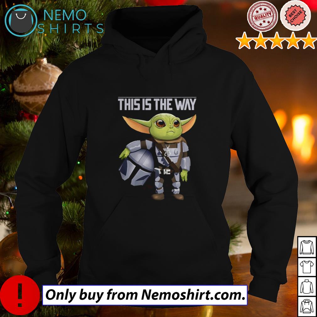 Baby Yoda this is the way The Mandalorian shirt hoodie sweater