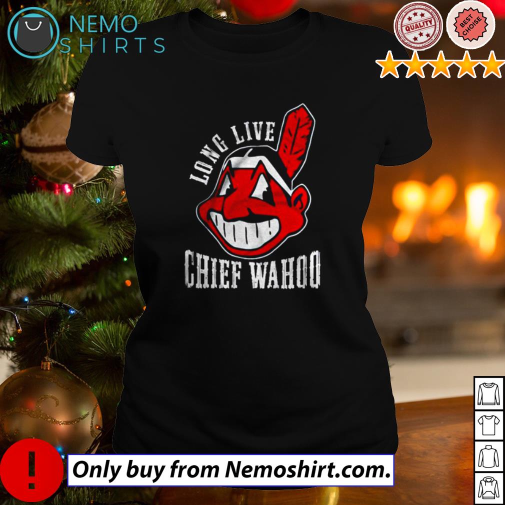 Cleveland Indians Long Live The Chief Wahoo T-shirt, hoodie, sweatshirt and  tank top