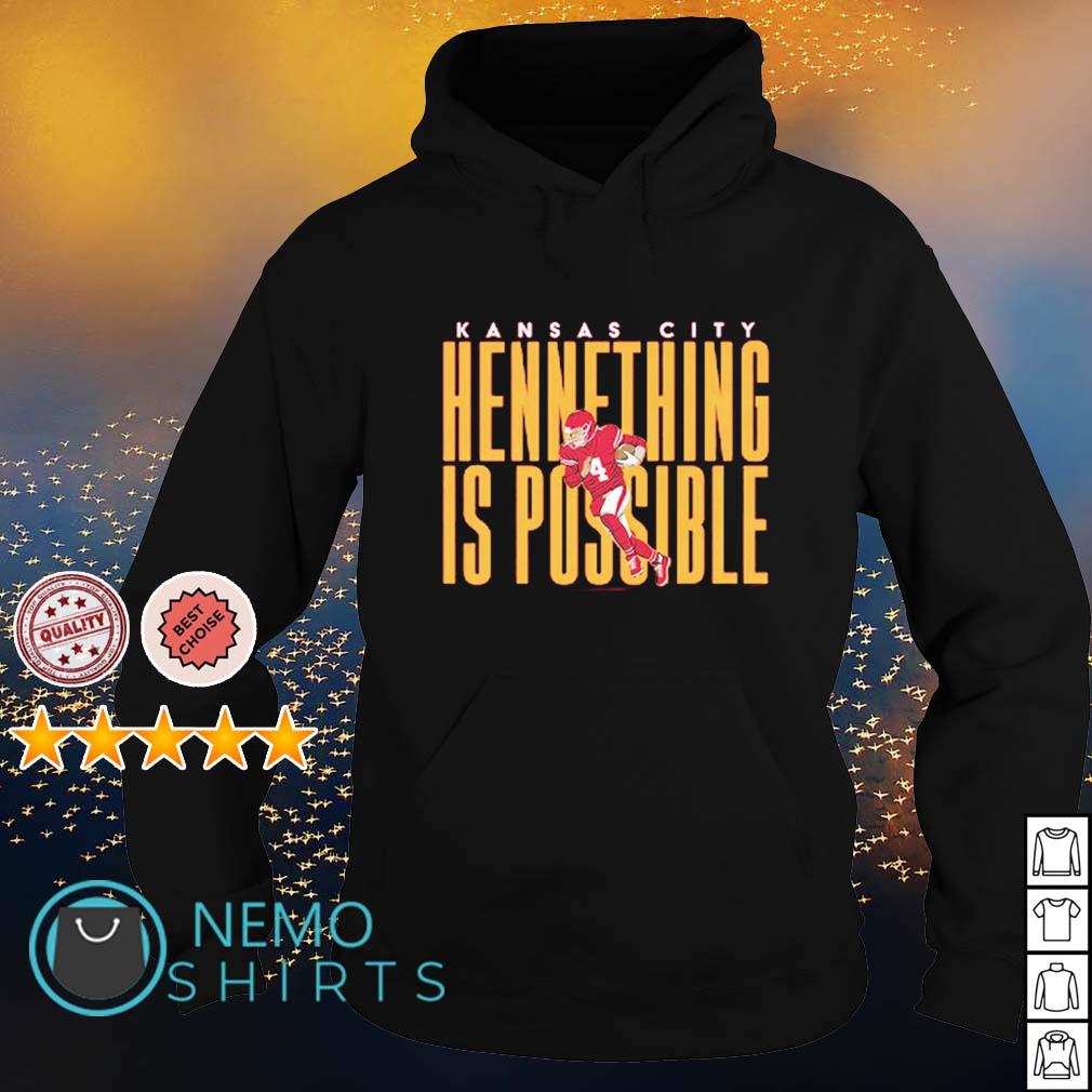 Hennething is possible Chad Henne Kansas City Chiefs shirt, hoodie, sweater  and v-neck t-shirt