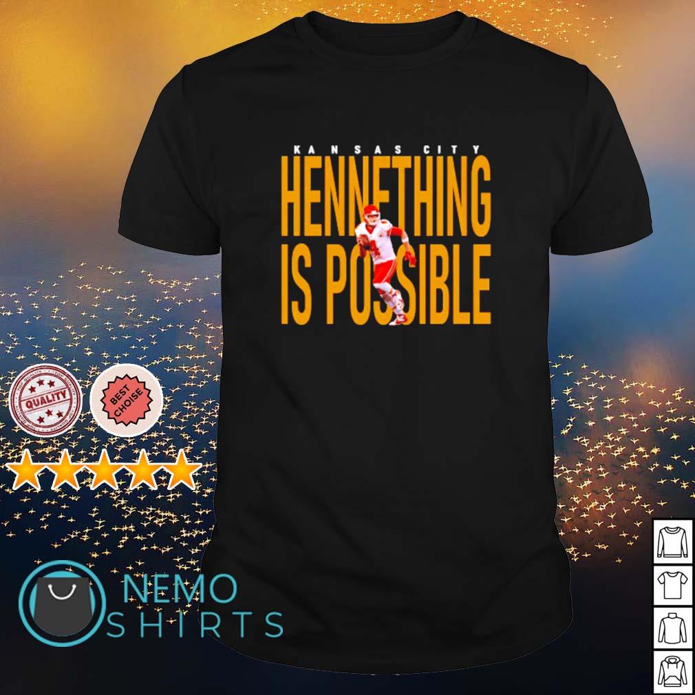 hennething is possible shirt