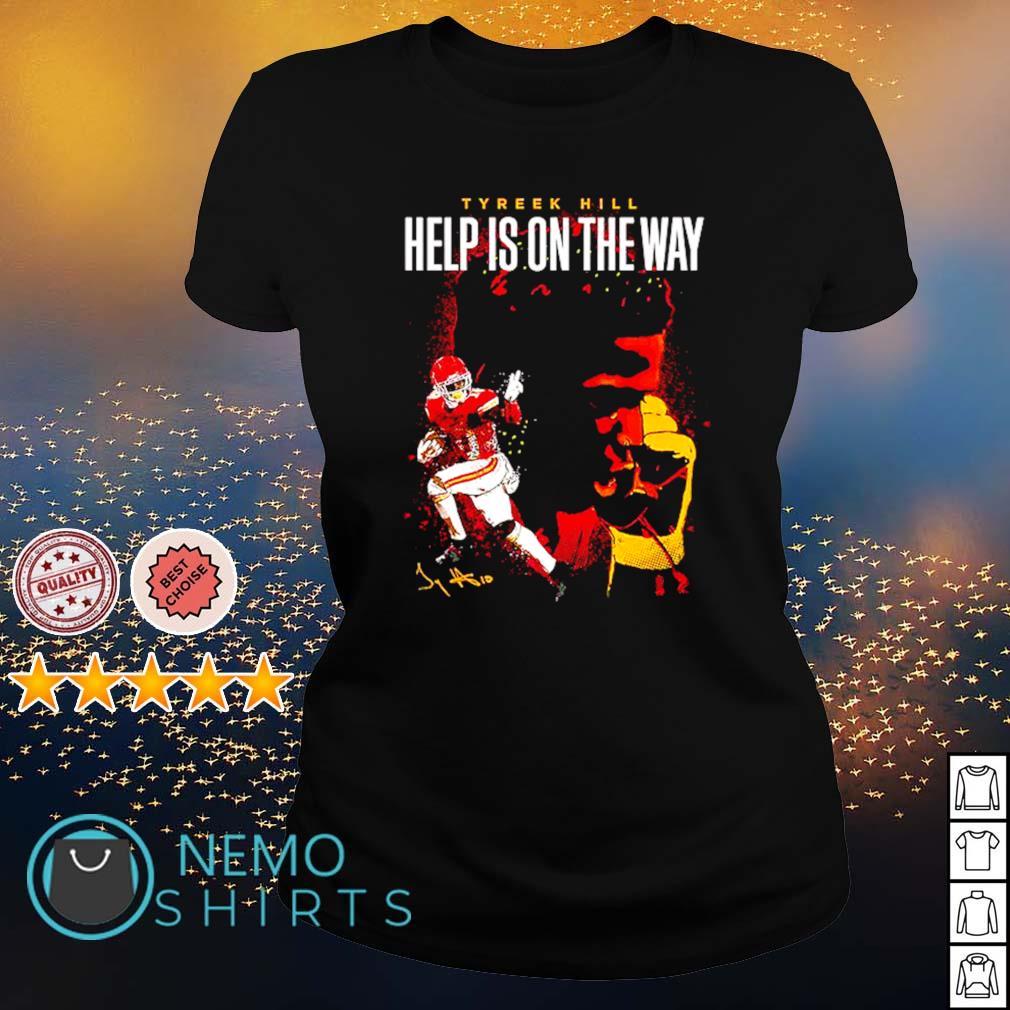 Tyreek Hill help is on the way shirt, hoodie, sweater and v-neck t-shirt