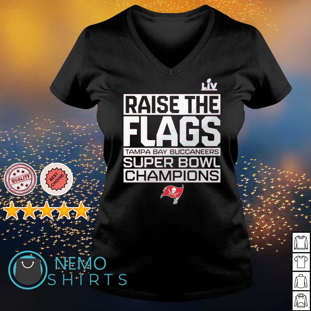 Raise the flags Tampa Bay Buccaneers super bowl champions shirt, hoodie,  sweater and v-neck t-shirt