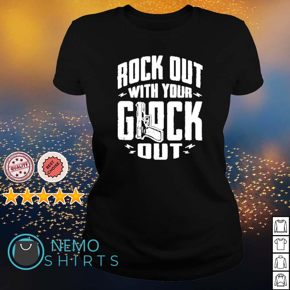 Rock with your glock shirt, hoodie, sweater v-neck t-shirt