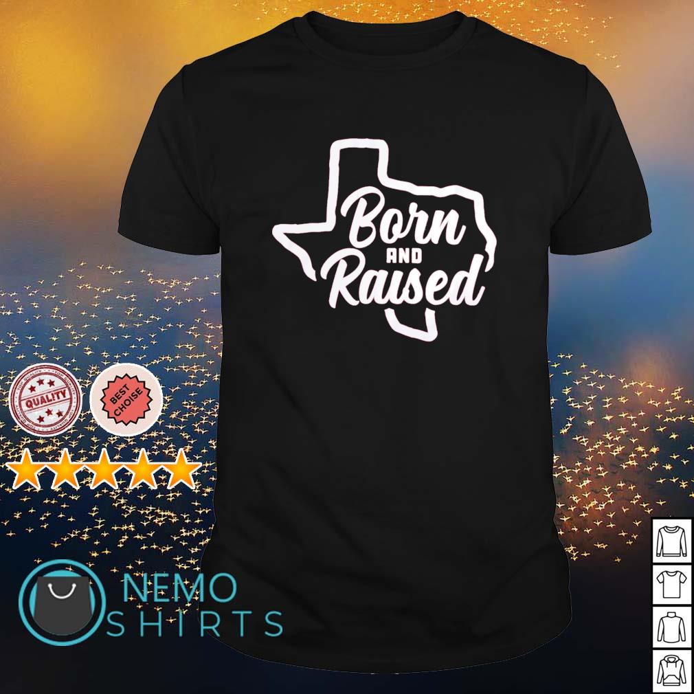 Official houston Texans Born X Raised Shirt, hoodie, sweater, long sleeve  and tank top